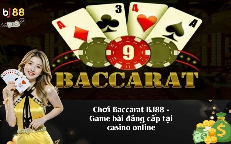 Chơi Baccarat BJ88 - Game bài đẳng cấp tại casino online