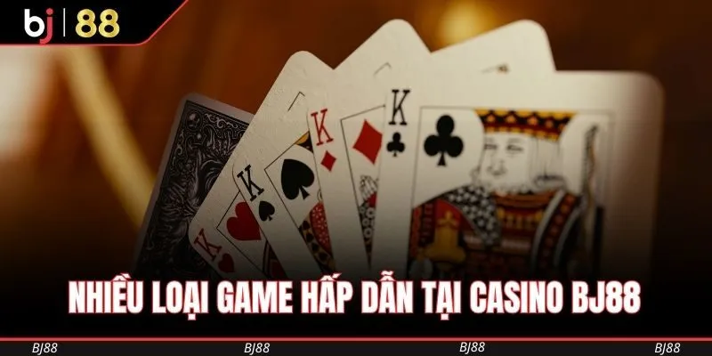 Nhiều loại game hấp dẫn tại Casino BJ88
